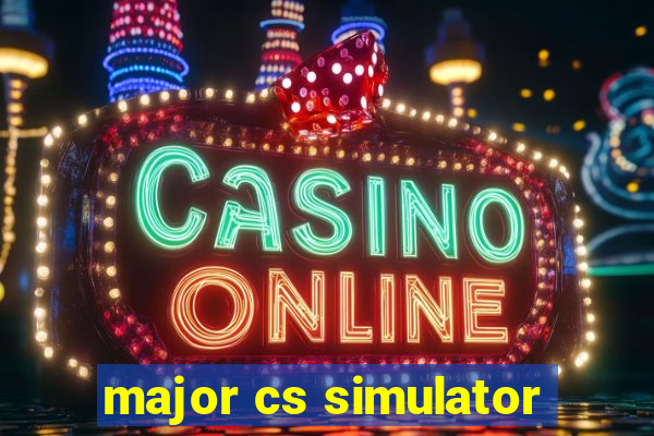 major cs simulator